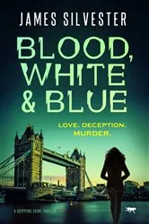 Book cover of Blood, White and Blue by James Silvester