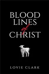 Book cover of Bloodlines of Christ by Lovie Clark
