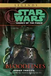 Book cover of Bloodlines: Star Wars Legends (Legacy of the Force) by Karen Traviss
