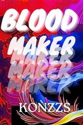 Book cover of Bloodmaker by Konzzs
