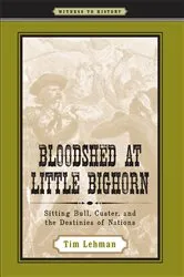 Book cover of Bloodshed at Little Bighorn by Tim Lehman