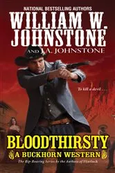 Book cover of Bloodthirsty by William W. Johnstone