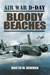 Book cover of Bloody Beaches by Martin W. Bowman