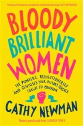 Book cover of Bloody Brilliant Women by Cathy Newman