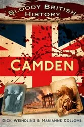 Book cover of Bloody British History: Camden by Marianne Colloms