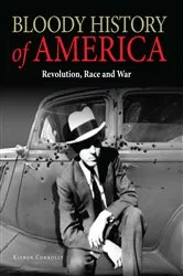 Book cover of Bloody History of America by Kieron Connolly