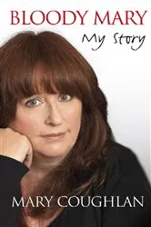 Book cover of Bloody Mary: My Story by Mary Coughlan