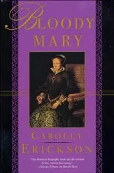 Book cover of Bloody Mary by Carolly Erickson