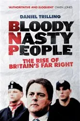 Book cover of Bloody Nasty People by Daniel Trilling