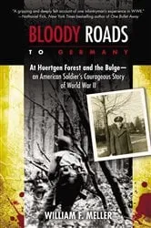 Book cover of Bloody Roads to Germany by William F. Meller
