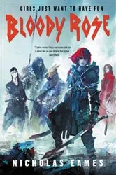 Book cover of Bloody Rose by Nicholas Eames