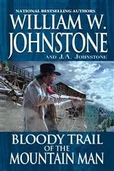Book cover of Bloody Trail of the Mountain Man by William W. Johnstone