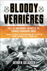 Book cover of Bloody Verrières: The I. SS-Panzerkorps Defence of the Verrières-Bourguebus Ridges by Arthur W. Gullachsen