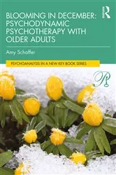 Book cover of Blooming in December: Psychodynamic Psychotherapy With Older Adults by Amy Schaffer