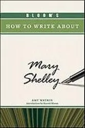 Book cover of Bloom's How to Write about Mary Shelley by Amy Watkin