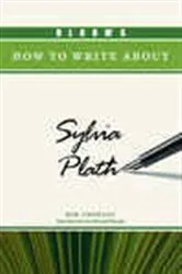 Book cover of Bloom's How to Write about Sylvia Plath by Kim Crowley