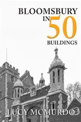 Book cover of Bloomsbury in 50 Buildings by Unknown