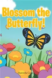 Book cover of Blossom the Butterfly! by Shawnitha Cooper