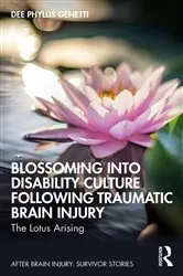 Book cover of Blossoming Into Disability Culture Following Traumatic Brain Injury by Unknown