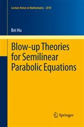 Book cover of Blow-up Theories for Semilinear Parabolic Equations by Bei Hu