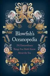 Book cover of Blowfish's Oceanopedia by Tom 