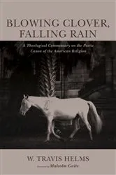 Book cover of Blowing Clover, Falling Rain by W. Travis Helms