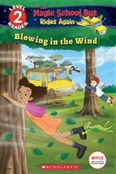Book cover of Blowing in the Wind (The Magic School Bus Rides Again: Scholastic Reader, Level 2) by Samantha Brooke
