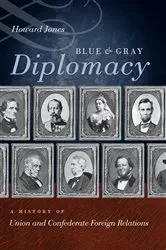Book cover of Blue and Gray Diplomacy by Howard Jones