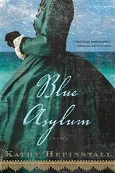 Book cover of Blue Asylum by Kathy Hepinstall