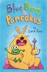 Book cover of Blue, Barry & Pancakes by Dan & Jason