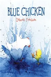 Book cover of Blue Chicken by Deborah Freedman