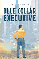 Book cover of Blue Collar Executive by Lewis Taulbee