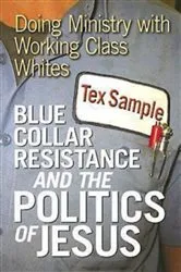 Book cover of Blue Collar Resistance and the Politics of Jesus by Tex Sample