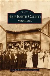 Book cover of Blue Earth County, Minnesota by Blue Earth County Historical Society