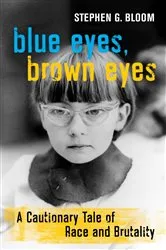 Book cover of Blue Eyes, Brown Eyes by Stephen G. Bloom