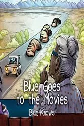 Book cover of Blue Goes To The Movies by Blue Knows
