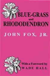 Book cover of Blue-grass and Rhododendron by Fox, Jr., John