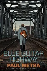 Book cover of Blue Guitar Highway by Paul Metsa
