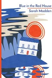 Book cover of Blue in the Red House by Sarah Madden
