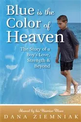 Book cover of Blue is the Color of Heaven by Dana Ziemniak
