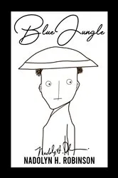 Book cover of BLUE JUNGLE by Robinson, Nadolyn , H