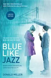 Book cover of Blue Like Jazz: Movie Edition by Donald Miller