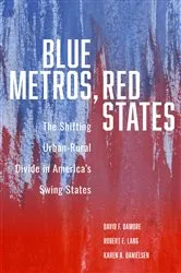 Book cover of Blue Metros, Red States by David F. Damore