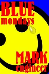 Book cover of Blue Mondays by Mark Engineer