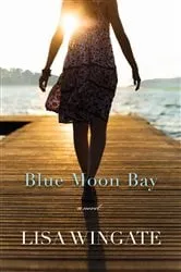 Book cover of Blue Moon Bay (The Shores of Moses Lake Book #2) by Lisa Wingate