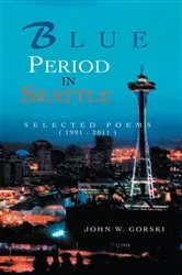 Book cover of Blue Period in Seattle by John W. Gorski