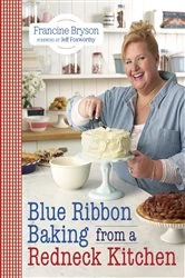 Book cover of Blue Ribbon Baking from a Redneck Kitchen by Francine Bryson