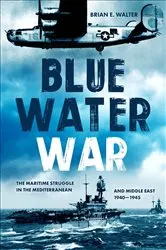 Book cover of Blue Water War by Brian E. Walter