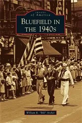 Book cover of Bluefield in the 1940s by William R. 