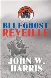 Book cover of BlueGhost Reveille by John W. Harris